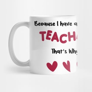 because i have a great teacher that's why for valentine's day  teachers gifts Mug